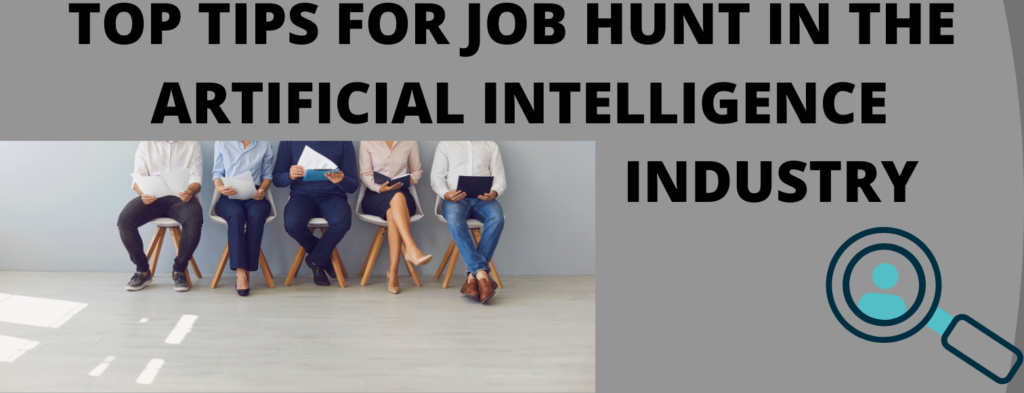 Best Tips For Job Hunting In The Artificial Intelligence Industry ...