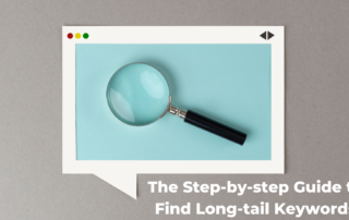 The Step-by-step Guide to Find Long-tail Keywords