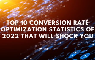 Top 10 Conversion Rate Optimization Statistics of 2022 That Will Shock You